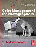 Color Management for Photographers: Hands on Techniques for Photoshop Users