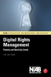 Digital Rights Management: Protecting and Monetizing Content (NAB Executive Technology Briefings)