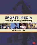 Sports Media:  Reporting, Producing and Planning