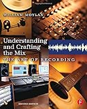 Understanding and Crafting the Mix: The Art of Recording