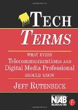 Tech Terms: What Every Telecommunications and Digital Media Professional Should Know