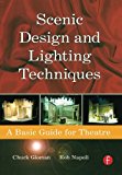 Scenic Design and Lighting Techniques: A Basic Guide for Theatre