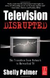 Television Disrupted: The Transition from Network to Networked TV