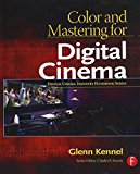 Color and Mastering for Digital Cinema (Digital Cinema Industry Handbook Series)