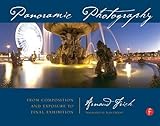 Panoramic Photography: From Composition and Exposure to Final Exhibition