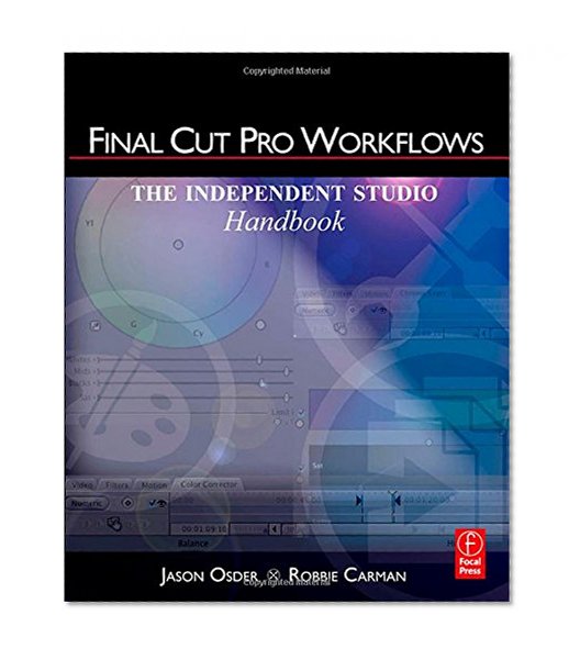 Final Cut Pro Workflows: The Independent Studio Handbook