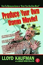 Produce Your Own Damn Movie! (Your Own Damn Film School {Series})