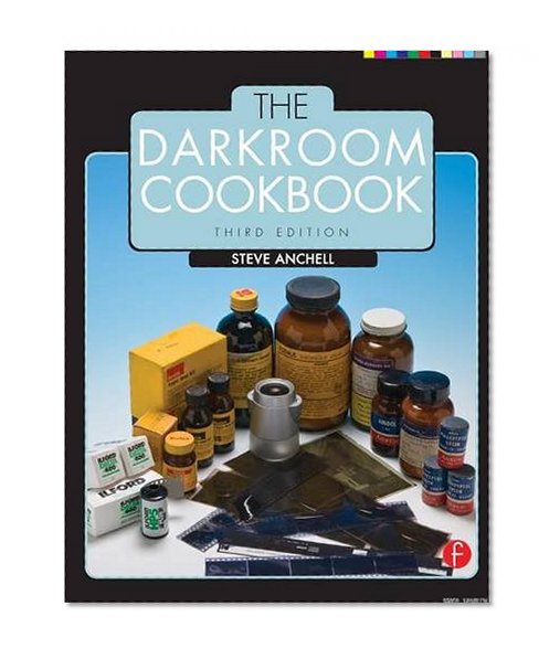 The Darkroom Cookbook (Alternative Process Photography)