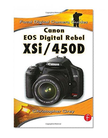 Canon EOS Digital Rebel XSi/450D (Focal Digital Camera Guides)