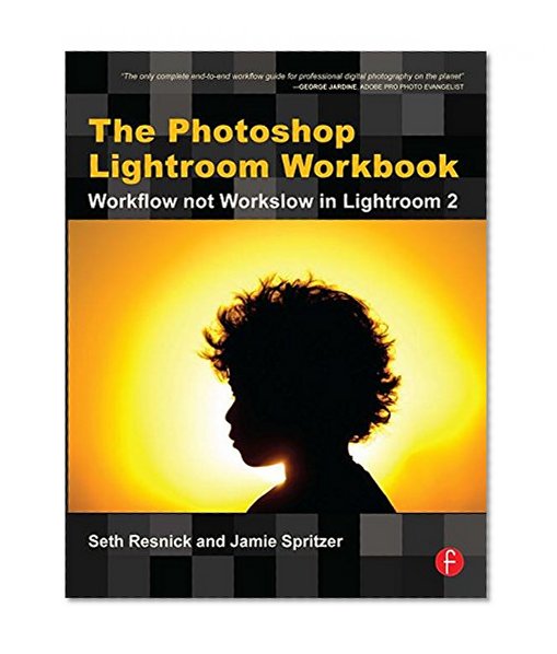 The Photoshop Lightroom Workbook: Workflow not Workslow in Lightroom 2