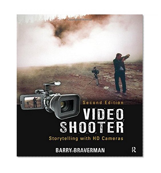 Video Shooter: Storytelling with HD Cameras
