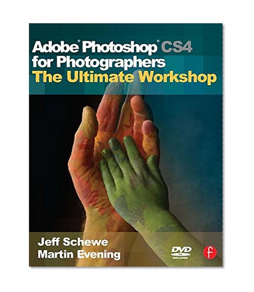 Adobe Photoshop CS4 for Photographers: The Ultimate Workshop