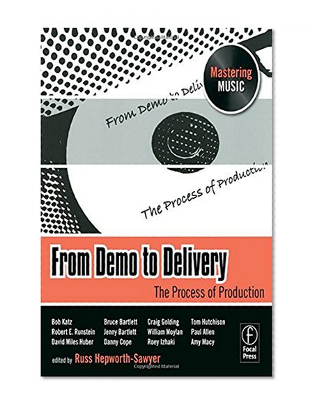 From Demo to Delivery (The Mastering Music Series)