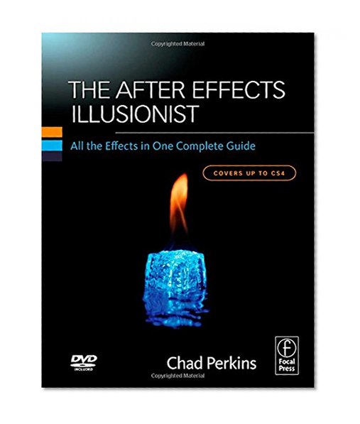 The After Effects Illusionist: All the Effects in One Complete Guide