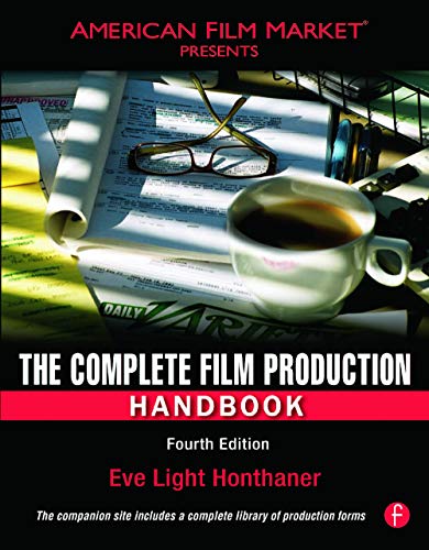 Book Cover The Complete Film Production Handbook, Fourth Edition (American Film Market Presents)