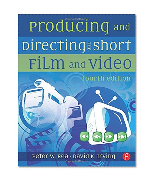 Producing and Directing the Short Film and Video