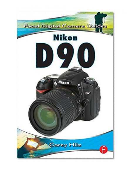Nikon D90: Focal Digital Camera Guides