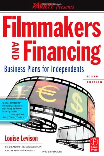 Filmmakers and Financing: Business Plans for Independents