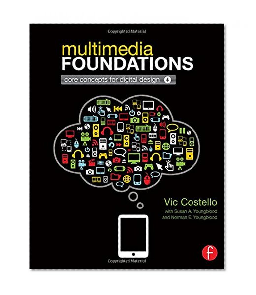 Multimedia Foundations: Core Concepts for Digital Design