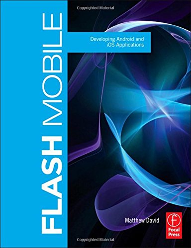 Book Cover Flash Mobile: Developing Android and iOS Applications (Visualizing the Web)