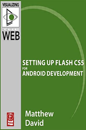 Flash Mobile: Setting up Flash CS5 for Android Development (Visualizing the Web)