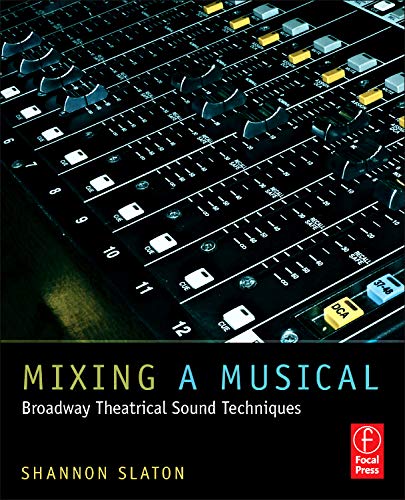 Book Cover Mixing a Musical: Broadway Theatrical Sound Techniques