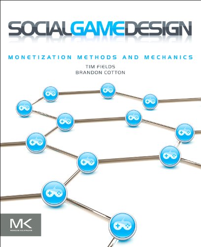 Social Game Design: Monetization Methods and Mechanics