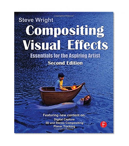 Compositing Visual Effects: Essentials for the Aspiring Artist