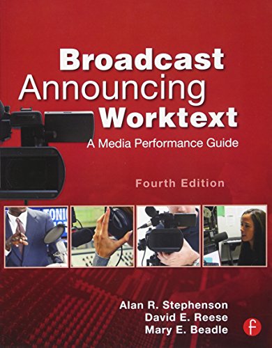 Broadcast Announcing Worktext, Fourth Edition: A Media Performance Guide