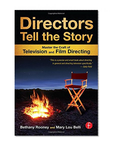 Directors Tell the Story: Master the Craft of Television and Film Directing