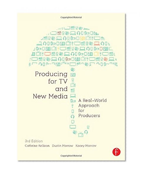 Producing for TV and New Media: A Real-World Approach for Producers (Portuguese Edition)
