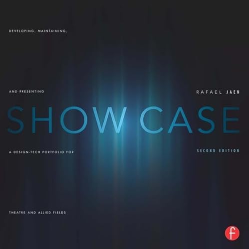 Show Case: Developing, Maintaining, and Presenting a Design-Tech Portfolio for Theatre and Allied Fields