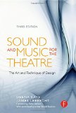 Sound and Music for the Theatre: The Art & Technique of Design
