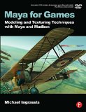 Maya for Games: Modeling and Texturing Techniques with Maya and Mudbox