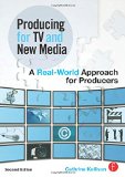 Producing for TV and New Media: A Real-World Approach for Producers (Portuguese Edition)