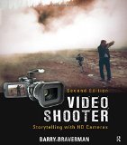 Video Shooter: Storytelling with HD Cameras