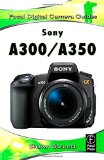 Sony A300/A350: Focal Digital Camera guides