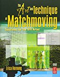 The Art and Technique of Matchmoving: Solutions for the VFX Artist
