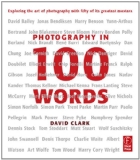 Photography in 100 Words: Exploring the Art of Photography with Fifty of its Greatest Masters