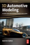 3D Automotive Modeling: An Insider's Guide to 3D Car Modeling and Design for Games and Film