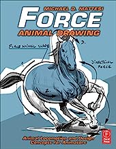 Force: Animal Drawing: Animal locomotion and design concepts for animators (Force Drawing Series)