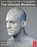 Adobe Photoshop CS5 for Photographers: The Ultimate Workshop