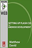 Flash Mobile: Setting Up Flash Cs5 for Android Development (Visualizing the Web)