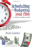 Scheduling and Budgeting Your Film: A Panic-Free Guide