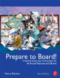 Prepare to Board! Creating Story and Characters for Animated Features and Shorts: 2nd Edition