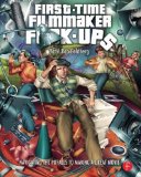 First-Time Filmmaker F*#^-ups: Navigating the Pitfalls to Making a Great Movie