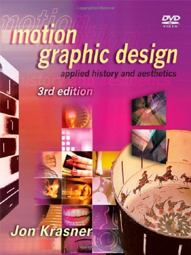 Motion Graphic Design, Third Edition: Applied History and Aesthetics