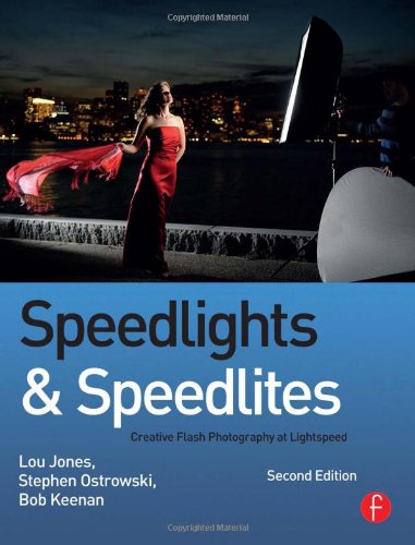 Speedlights & Speedlites: Creative Flash Photography at Lightspeed, Second Edition