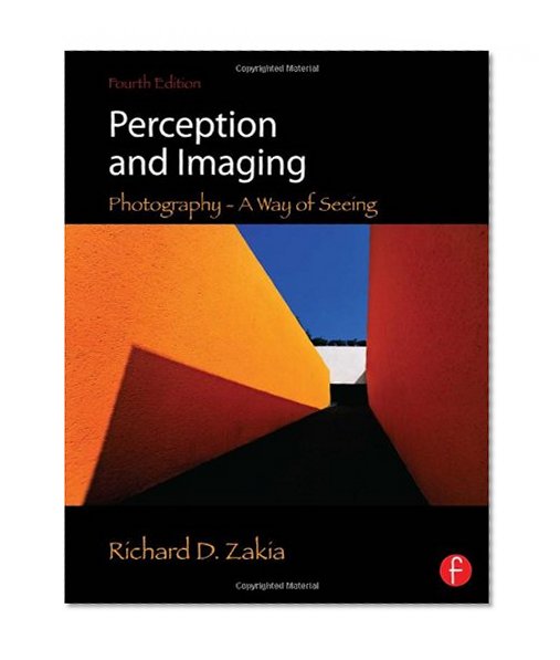 Perception and Imaging: Photography--A Way of Seeing