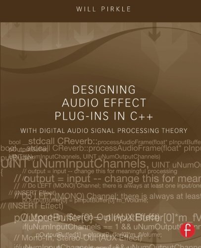 Designing Audio Effect Plug-Ins in C++: With Digital Audio Signal Processing Theory